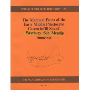 Product - 028 The mammal faunas of the Early Middle Pleistocene cavern infill site of Westbury-sub-Mendip, Somerset. Image
